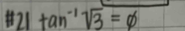 # 21tan^(-1)sqrt(3)=varnothing