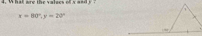 What are the values of x and y?
x=80°,y=20°