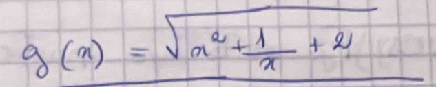 g(x)=sqrt(x^2+frac 1)x+2