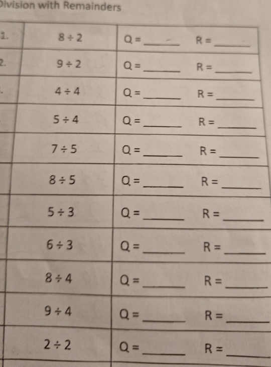 Division with Remainders
1.
2.
_
R=