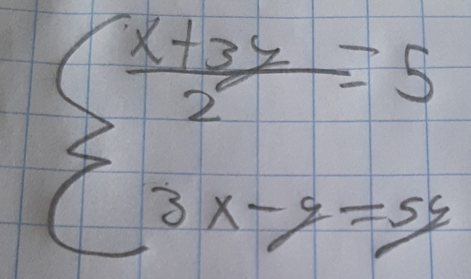 beginarrayl  (x+3y)/2 =5 3x-2=5yendarray.
1