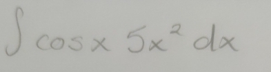 ∈t cos x5x^2dx