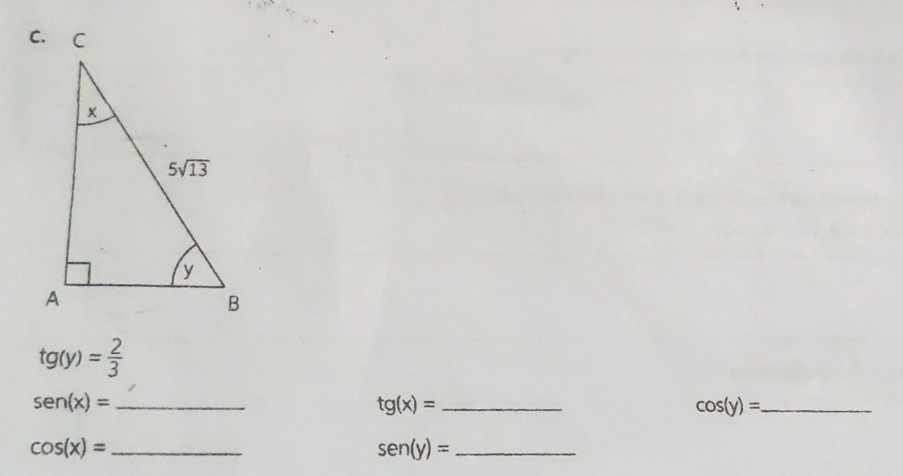 tg(y)= 2/3 
sen (x)= _
_ tg(x)=
_ cos (y)=
cos (x)= _
sen (y)= _