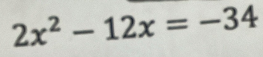 2x^2-12x=-34