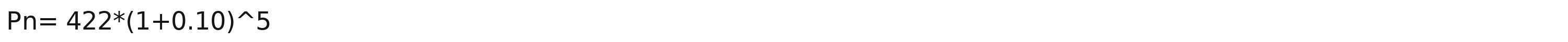 Pn=422^*(1+0.10)^wedge 5