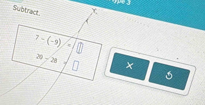 Jpé 3 
Subtract. 
χ
7-(-9)=□
20-28=□