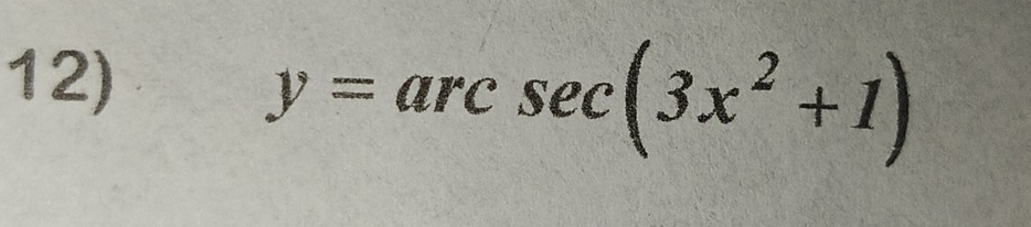 y=arcsec (3x^2+1)