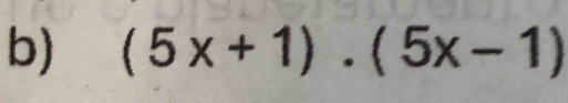 (5x+1)· (5x-1)