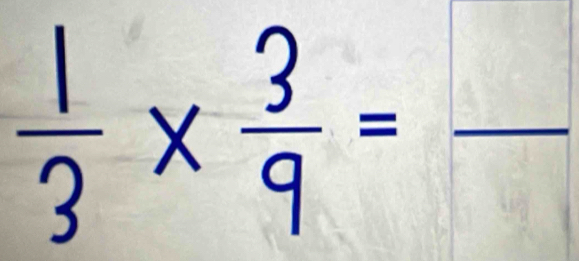  1/3 *  3/9 =frac 