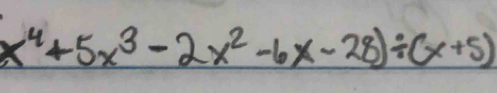 x^4+5x^3-2x^2-6x-28)/ (x+5)