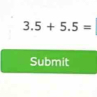 3.5+5.5=
Submit