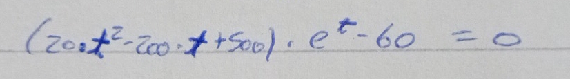 (200t^2-200x+500)· e^t-60=0