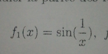 f_1(x)=sin ( 1/x ),