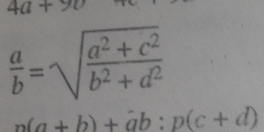 4a+90
 a/b =sqrt(frac a^2+c^2)b^2+d^2
n(a+b)+ab:p(c+d)