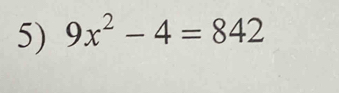 9x^2-4=842