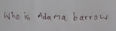 Who is Adama barrow
