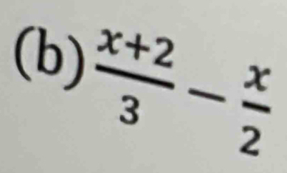  (x+2)/3 - x/2 