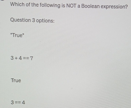 Solved: Which of the following is NOT a Boolean expression? Question 3 ...