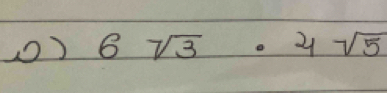 (0) 6sqrt(3)· 4sqrt(5)