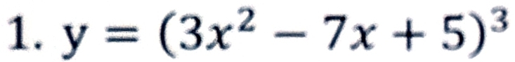 y=(3x^2-7x+5)^3