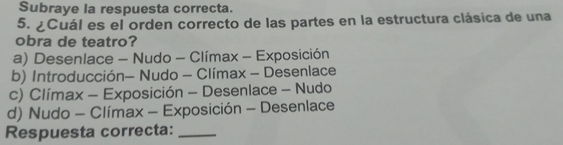 Resuelto:Subraye la respuesta correcta. 5. ¿Cuál es el orden correcto ...