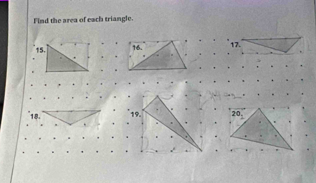 Find the area of each triangle. 
15. 16. 
17. 
18.19.