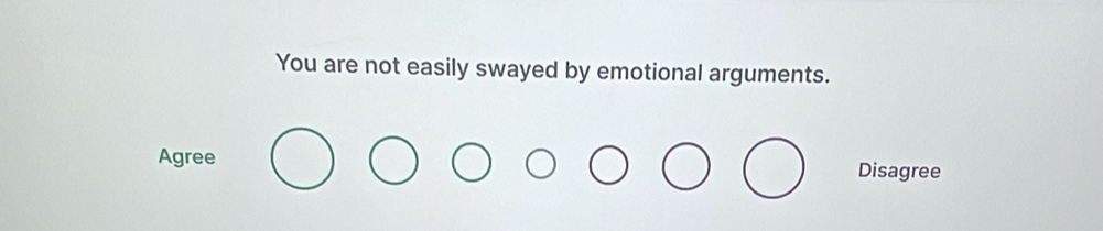 Solved: You are not easily swayed by emotional arguments Agree Solved: You are not easily swayed by emotional arguments Agree
