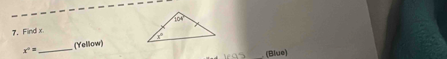 Find x.
x°= (Yellow)
_ (Blue)