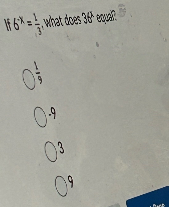 36^x
If 6^(-x)= 1/3  equal?
□  1/9 
(
-
3
9