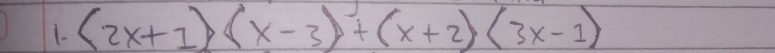 1- (2x+1)(x-3)+(x+2)(3x-1)