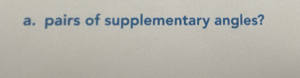 pairs of supplementary angles?