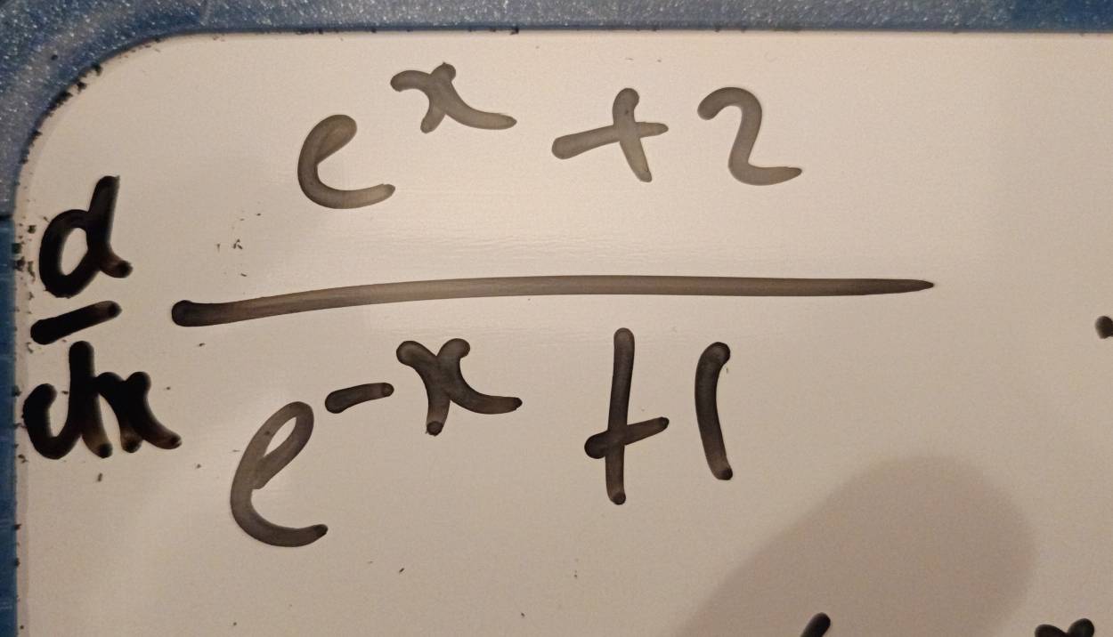  d/dx  (e^x+2)/e^(-x)+1 