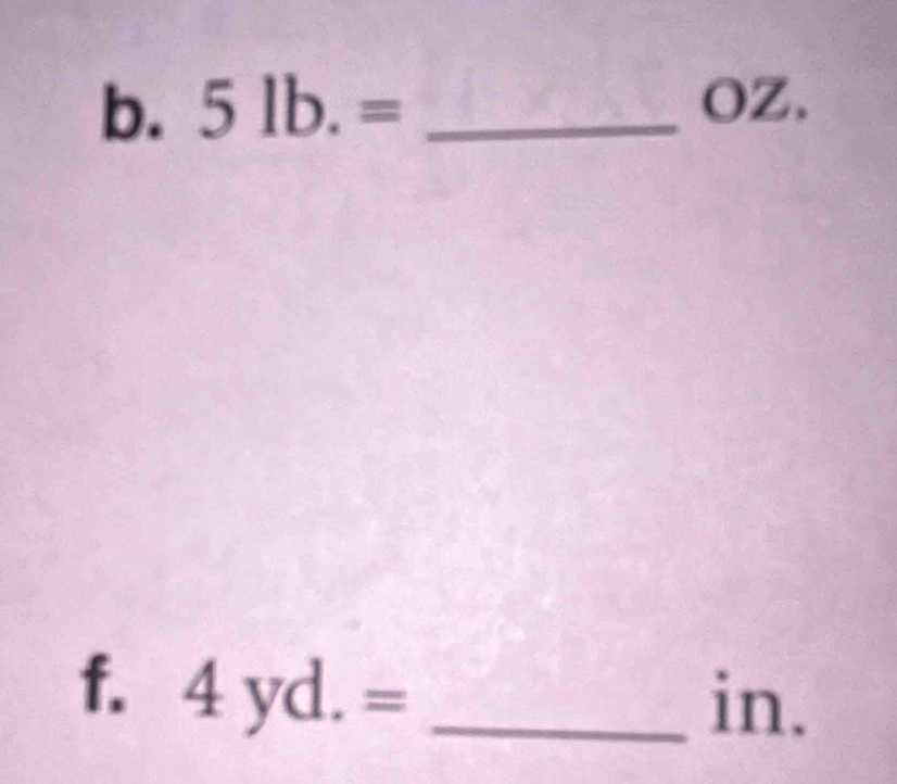 5lb.= _ 
OZ. 
f. 4yd.= _ 
in.