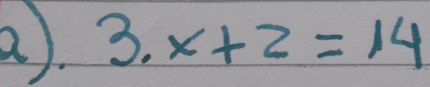 3.x+2=14