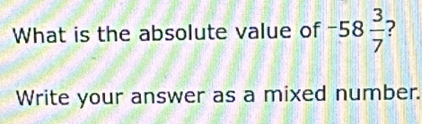 What is the absolute value of -58 3/7  2 
Write your answer as a mixed number.