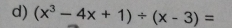 (x^3-4x+1)/ (x-3)=