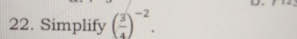 Simplify ( 3/4 )^-2.