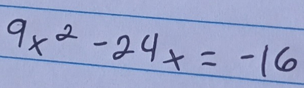 9x^2-24x=-16