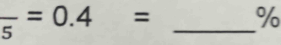 frac 5=0.4=
%