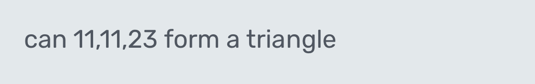 can 11, 11, 23 form a triangle