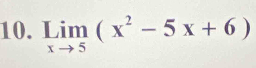 limlimits _xto 5(x^2-5x+6)