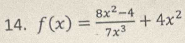 f(x)= (8x^2-4)/7x^3 +4x^2