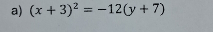 (x+3)^2=-12(y+7)