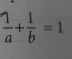  1/a + 1/b =1