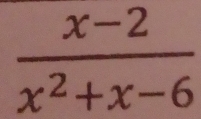  (x-2)/x^2+x-6 