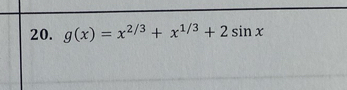 g(x)=x^(2/3)+x^(1/3)+2sin x