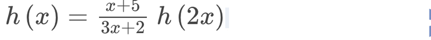 h(x)= (x+5)/3x+2 h(2x)