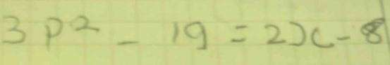 3p^2-19=2x-8