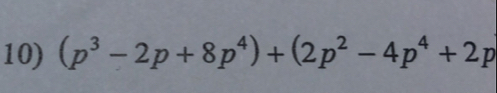 (p^3-2p+8p^4)+(2p^2-4p^4+2p