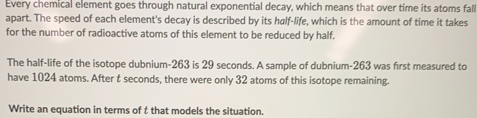 Solved: Every chemical element goes through natural exponential decay ...